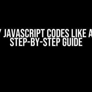 Modify JavaScript Codes like a Pro: A Step-by-Step Guide