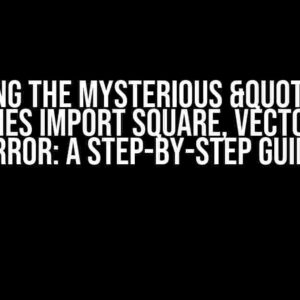 Solving the Mysterious "from freegames import square, vector" Error: A Step-by-Step Guide